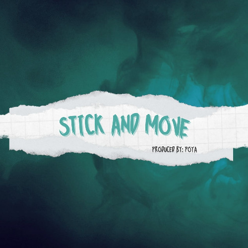 Stick And Move (Produced By: Poya)