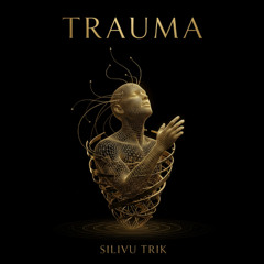 SILVIU TRIK - TRAUMA