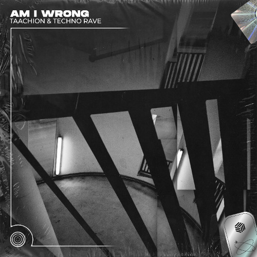 TAACHION & techno rave - Am I Wrong