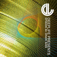 Deeplife Presents Episode 084 - 4.7.2021 - Guest Mix Drade Bass