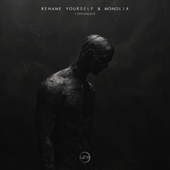 Rename Yourself, Monolix - Inhuman @ WFR