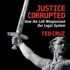 PDF Read Online Justice Corrupted: How the Left Weaponized Our Legal System free