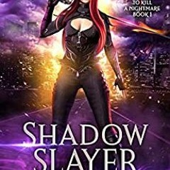 Read pdf Shadow Slayer: To Kill A Nightmare Book 1 by Rory Miles For Free