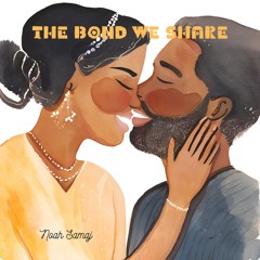 The Bond We Share