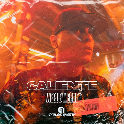 CALIENTE x WEGUE WEGUE (Carlos Iniesta Mashup)