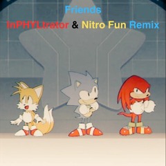 Friends (InPHYLtrator & Nitro Fun Remix)