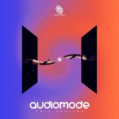 Audiomode EP "This feeling" OUT NOW ✹