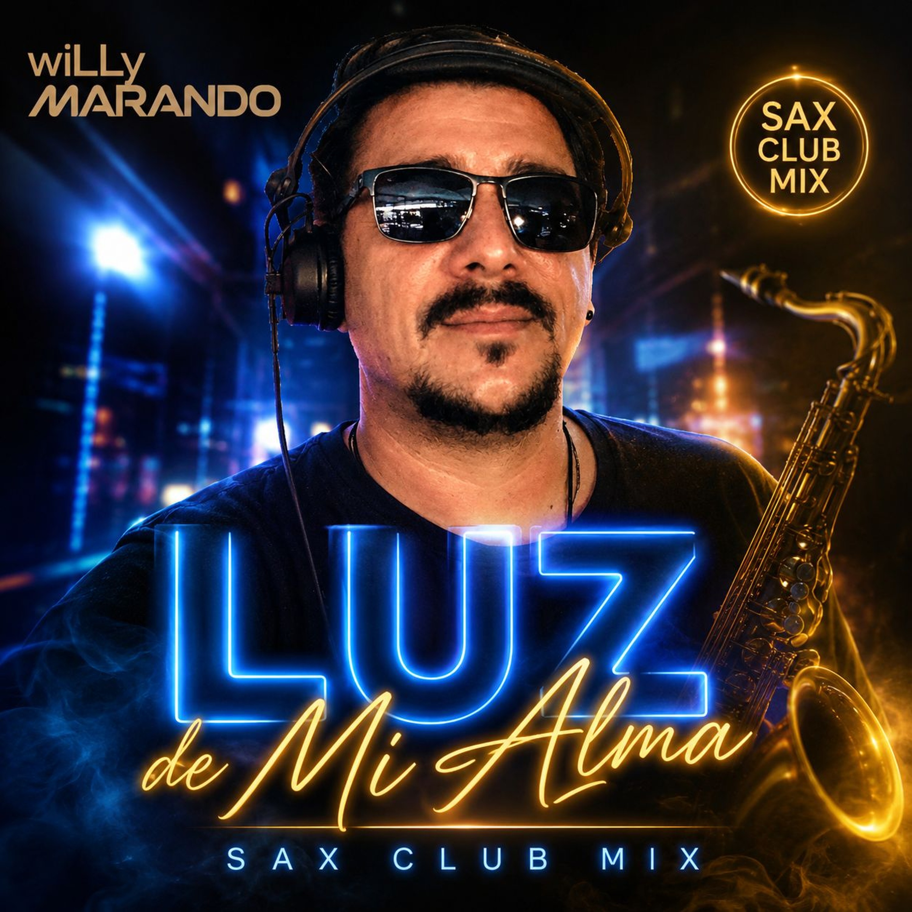 wiLLy Marando – Luz de Mi Alma (Sax Club Mix) episode artwork