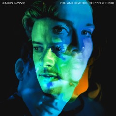 You And I (Patrick Topping Remix) - London Grammar