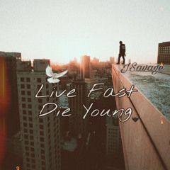 JSavage - “Live Fast Die Young” (LFDY)