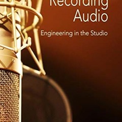 [Read] EBOOK EPUB KINDLE PDF Recording Audio: Engineering in the Studio by  Barry R Hill 📁