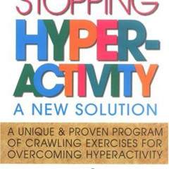 [FREE] EBOOK 💛 Stopping Hyperactivity: A New Solution by  Nancy E. O'Dell KINDLE PDF