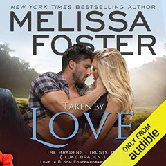 View KINDLE 📚 Taken by Love: Love in Bloom: The Bradens by  Melissa Foster,B.J. Harr