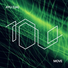 AYU (UA) - Move [Catalystic]