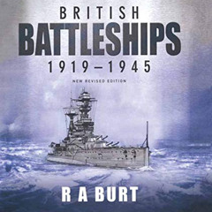 [READ] EPUB 📮 British Battleships 1919-1945 by  R.A. Burt [PDF EBOOK EPUB KINDLE]