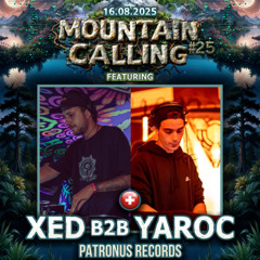 XED b2b YAROC @ Mountain Calling #25