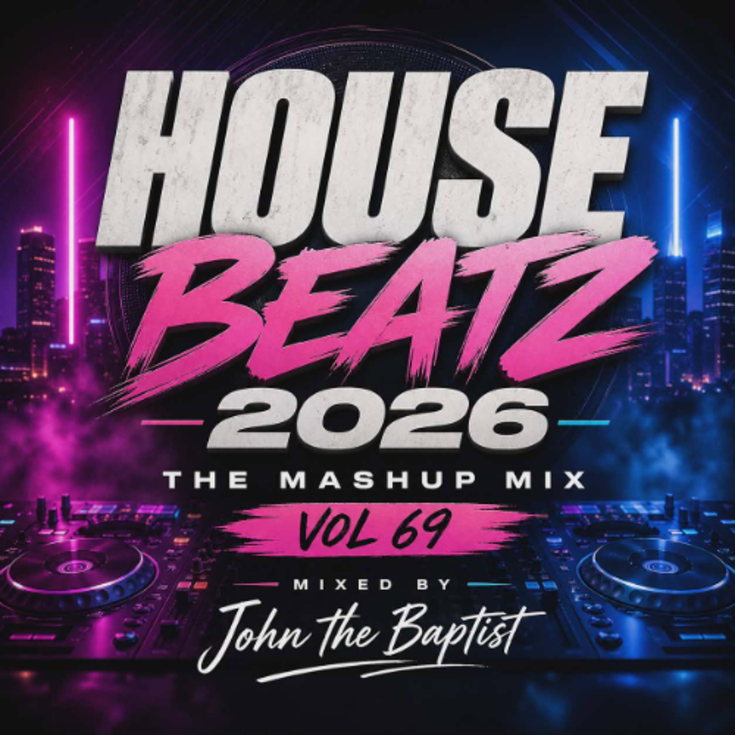 House Beatz 2026 The Mashup Mix Vol 69 Mixed By John The Baptist episode artwork