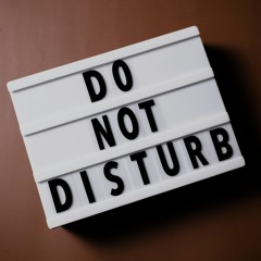 Do Not Disturb Please