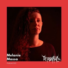 Melanie Massa | Teqwave podcast 023