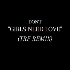 Girls Need Love (remix)