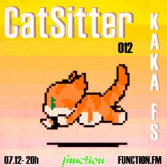 Kaká FS | Catsitter EP12 @function.fm (07.12.2022)