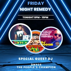 Friday Night Remedy Feb 3rd Ft. DJ DNYCE