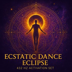 Eclipse Embodiment – Ecstatic Dance in 432 Hz