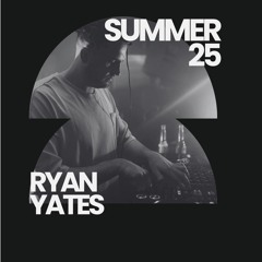 Ryan Yates - Summer 2025