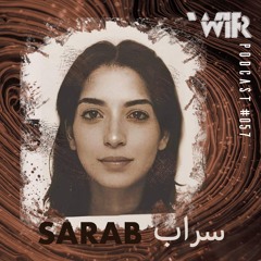 WIR Podcast #057 - Sarab سراب