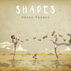 Shades | Omkar Dhumal