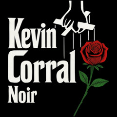 Kevin Corral - Noir (Original Mix) **FREE DOWNLOAD**