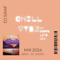 LA COUPE X DJ SIXAF - CHILL VYBZ - MIX DÉBUT DE SOIRÉE - MIX 2024