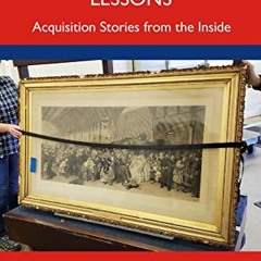 [Download] EBOOK 📘 Museum Collecting Lessons: Acquisition Stories from the Inside by