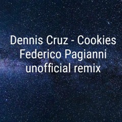Dennis Cruz - Cookies  (Federico Pagianni Remix)