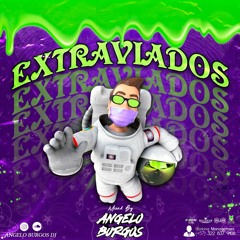 EXTRAVIADOS*MIXED BY ANGELO BURGOS