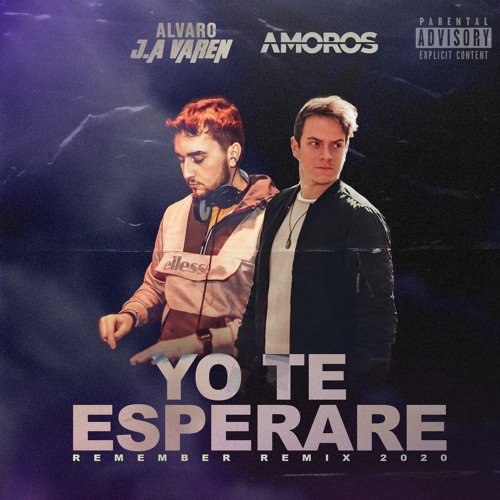 Stream Yo Te Esperaré - Amoros & Álvaro J.A.Varen (Remember Remix 2020)FREE  DOWNLOAD!! by Amoros | Listen online for free on SoundCloud