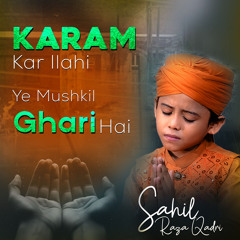 Karam Kar Ilahi Ye Mushkil Ghari Hai