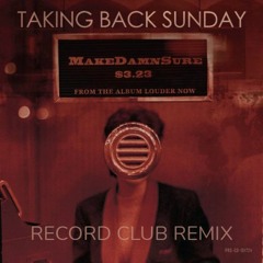 Taking Back Sunday - MakeDamnSure (Record Club Remix)