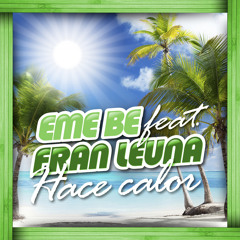 Hace Calor (Cuando Sale el Sol) (Radio Edit) [feat. Fran Leuna]