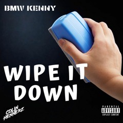 Wipe It Down (Colin Hennerz Remix)