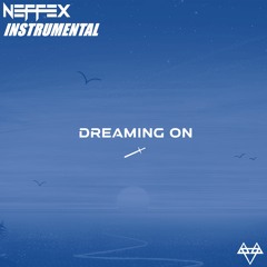 NEFFEX- Dreaming On (Instrumental)