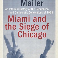 read✔ Miami and the Siege of Chicago: An Informal History of the Republican and