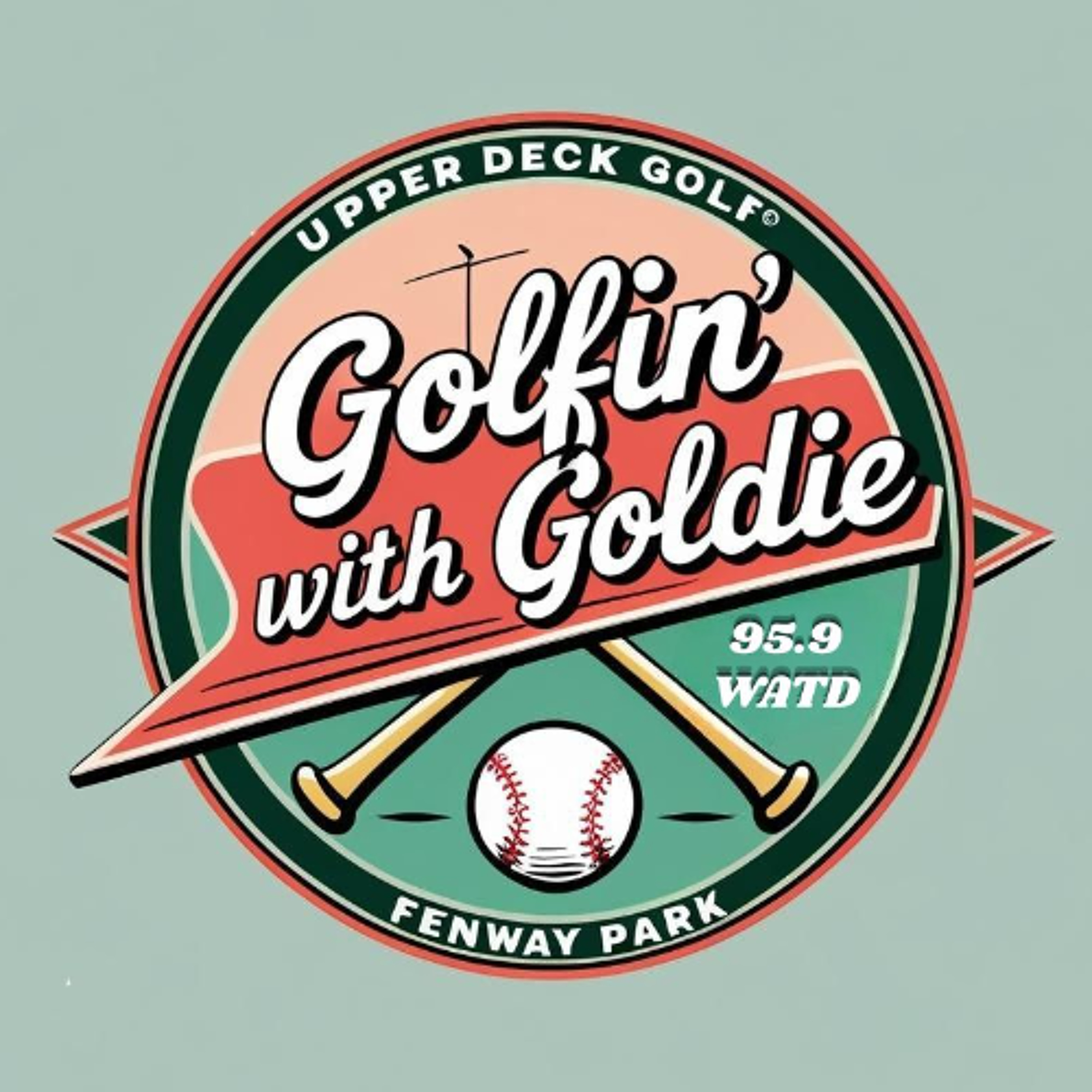 July 24, 2025 ~ Golfin' with Goldie x Upper Deck Golf x Fenway Park Collab episode artwork