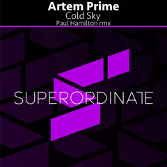 Artem prime - Cold Sky (Paul Hamilton Rmx) [Superordinate Music]