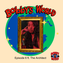 Bobby's World Ep. 6: The Architect