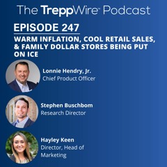 247. Warm Inflation, Cool Retail Sales, & Family Dollar Stores Being Put on Ice