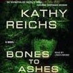 [PDF] eBooks Bones to Ashes [CD] (Audiobook) (Dr. Temperance Brennan Series  Book 10) by Kathy Reich
