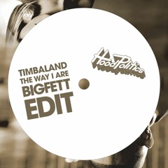 Timbaland - The Way I Are (Bigfett Edit)