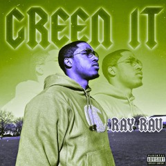 Ray Rav - Green It (Recorded On 03-22-2021)
