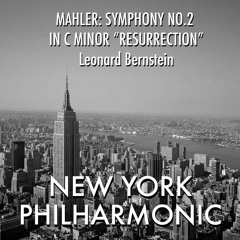 Mahler_ Symphony #2 3 In C Minor, _Ressurection_ 5. Im Tempo Des Scherzos; Wild Herausfahrend (feat. New York Philharmonic)